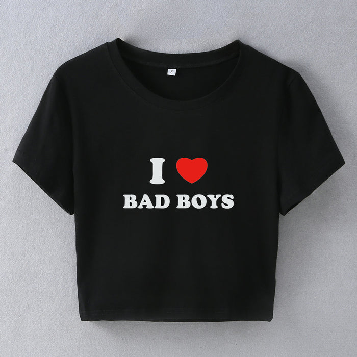 Street Internet Influencer Fashionmonger I Love Bad Boys Short Short Sleeve T shirt Women Clothing