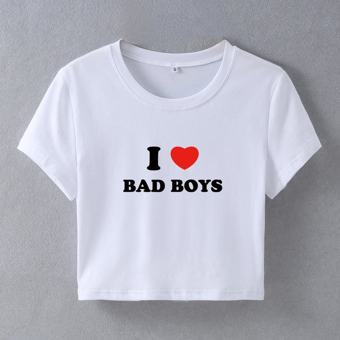 Street Internet Influencer Fashionmonger I Love Bad Boys Short Short Sleeve T shirt Women Clothing