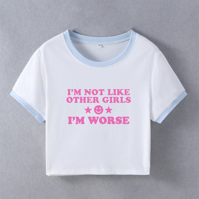 I m Not like Other Girls Street Hipster Short T shirt Women Clothing