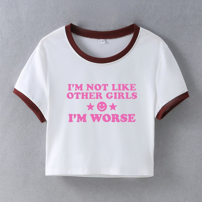 I m Not like Other Girls Street Hipster Short T shirt Women Clothing