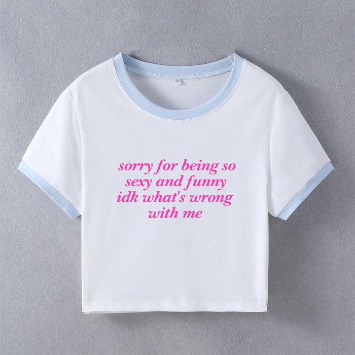 Sorry for Being So Funny Street Hipster Short T shirt Women Clothing