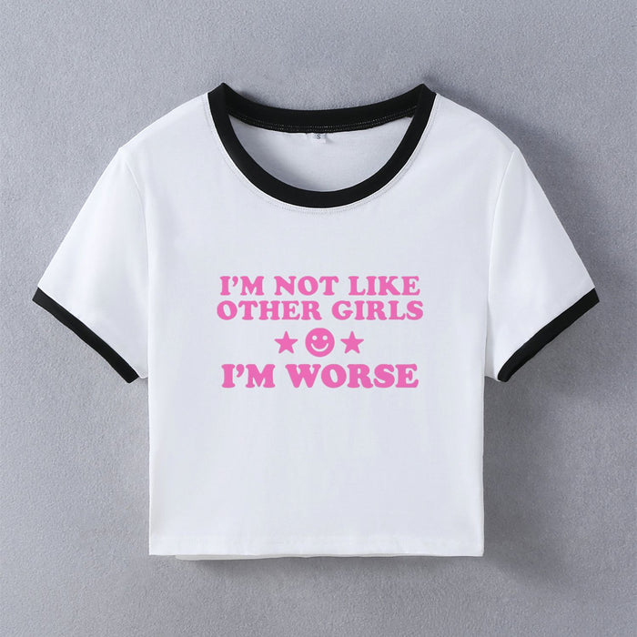 I m Not like Other Girls Street Hipster Short T shirt Women Clothing