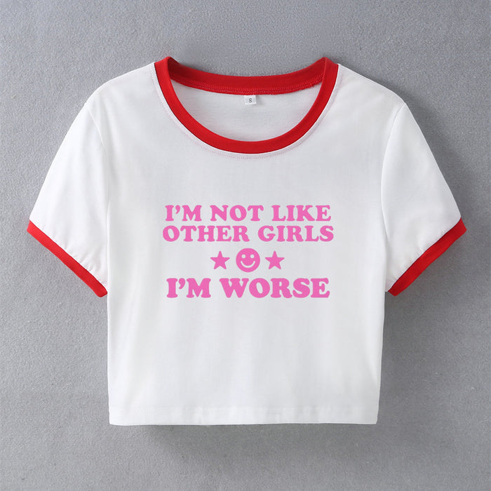 I m Not like Other Girls Street Hipster Short T shirt Women Clothing